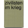 Zivilisten im Krieg door Jonatan Krolikowski