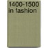 1400-1500 In Fashion