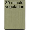 30-minute Vegetarian by Rose Elliott