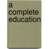 A Complete Education door United States Government