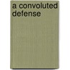 A Convoluted Defense door Nicholas Borelli