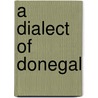 A Dialect of Donegal door E.C. Quiggin