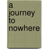 A Journey to Nowhere by Jean-Paul Kauffmann