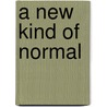 A New Kind of Normal door Beth Moore