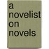 A Novelist on Novels