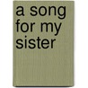 A Song for My Sister door Lesley Simpson