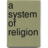 A System of Religion door Thomas Tomkinson