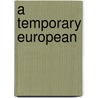 A Temporary European door Walter C. Christophersen