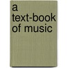 A Text-book of Music by Henry C. (Henry Charles) Banister