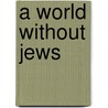A World Without Jews door Karl Marx