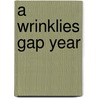 A Wrinklies Gap Year door John Wood