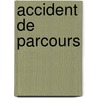 Accident de Parcours door Roger Vrigny