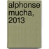 Alphonse Mucha, 2013