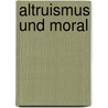 Altruismus Und Moral door Heinz Harbach