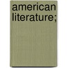 American Literature; door Katharine Lee Bates