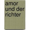 Amor und der Richter door Walter Laufenberg
