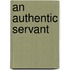 An Authentic Servant