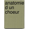 Anatomie D Un Choeur door Marie Nimier