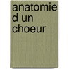 Anatomie D Un Choeur by Marie Nimier