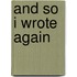 And So I Wrote Again