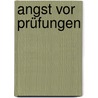 Angst Vor Prüfungen door Ilse Mauerer