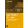 Arc Volcano of Japan by Takeru Yanagi
