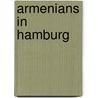 Armenians in Hamburg door Caroline Thon