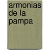 Armonias De La Pampa door Bartolome Mitre