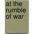 At the Rumble of War