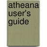 Atheana User's Guide by United States Government