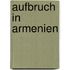 Aufbruch In Armenien