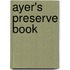 Ayer's Preserve Book