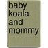 Baby Koala and Mommy