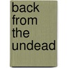Back from the Undead by D.D. Barant