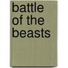 Battle of the Beasts by Adam Blade