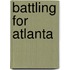 Battling for Atlanta