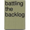 Battling the Backlog by United States Congress Senate