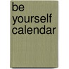 Be Yourself Calendar by Mary Engelbreit