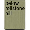 Below Rollstone Hill door Paula Robbins