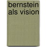 Bernstein als Vision by Rudolf Gerber