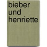 Bieber und Henriette by Wolfgang Groiss