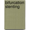 Bifurcation Stenting by Ron Waksman