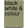 Black White & Colour door Suzanne Dean