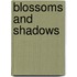Blossoms And Shadows