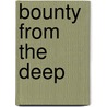 Bounty From the Deep door Leif Larsen