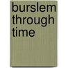 Burslem Through Time by Mervyn Edwards