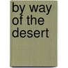 By Way of the Desert door Bernard Bangley