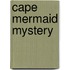 Cape Mermaid Mystery