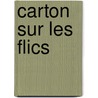 Carton Sur Les Flics by C. Wilcox