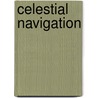 Celestial Navigation door Frederic P. Miller